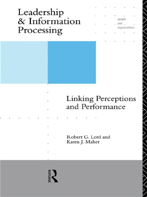 Leadership and Information Processing : Linking Perceptions and Performance, EPUB eBook