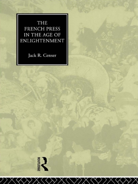 The French Press in the Age of Enlightenment, EPUB eBook
