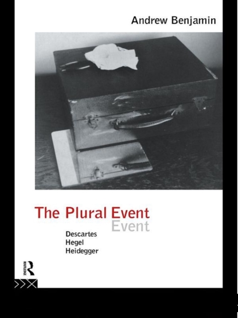 The Plural Event : Descartes, Hegel, Heidegger, EPUB eBook