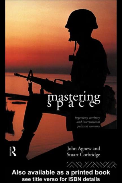 Mastering Space : Hegemony, Territory and International Political Economy, PDF eBook