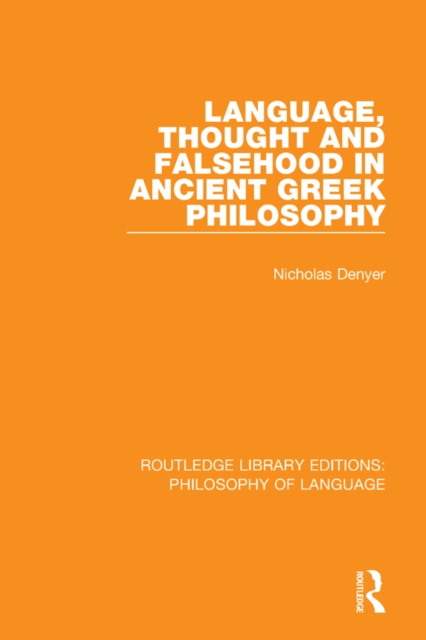 Language, Thought and Falsehood in Ancient Greek Philosophy, PDF eBook