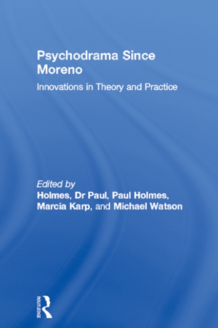 Psychodrama Since Moreno : Innovations in Theory and Practice, EPUB eBook