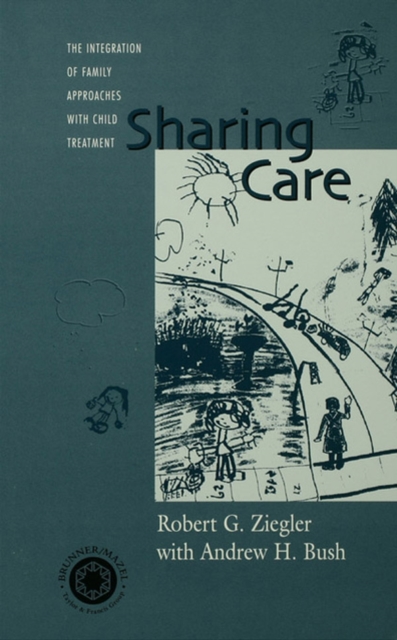 Sharing Care : The Integration of Family Approaches with Child Treatment, EPUB eBook