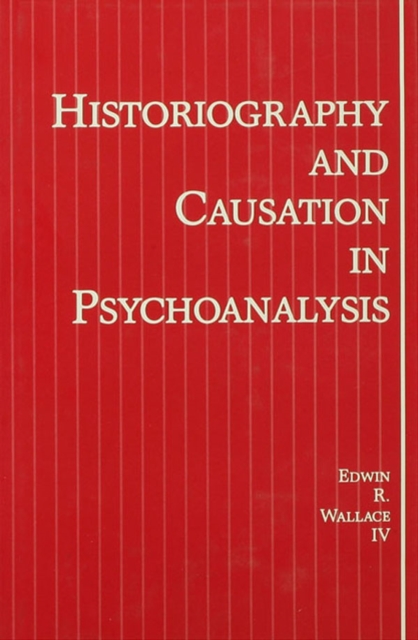 Historiography and Causation in Psychoanalysis, PDF eBook