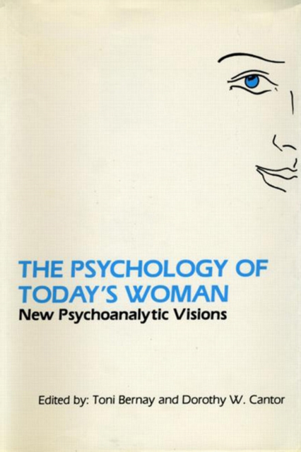 The Psychology of Today's Woman : New Psychoanalytic Visions, PDF eBook