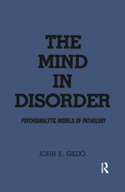 The Mind in Disorder : Psychoanalytic Models of Pathology, EPUB eBook
