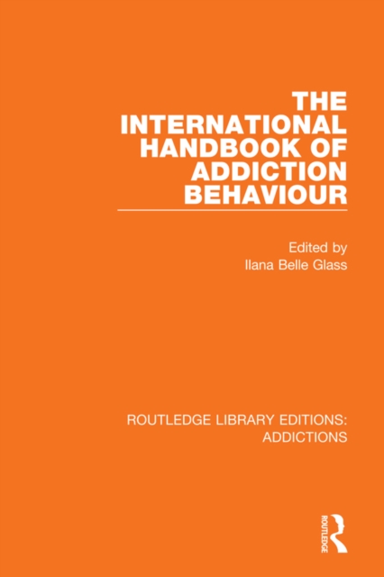 The International Handbook of Addiction Behaviour, PDF eBook