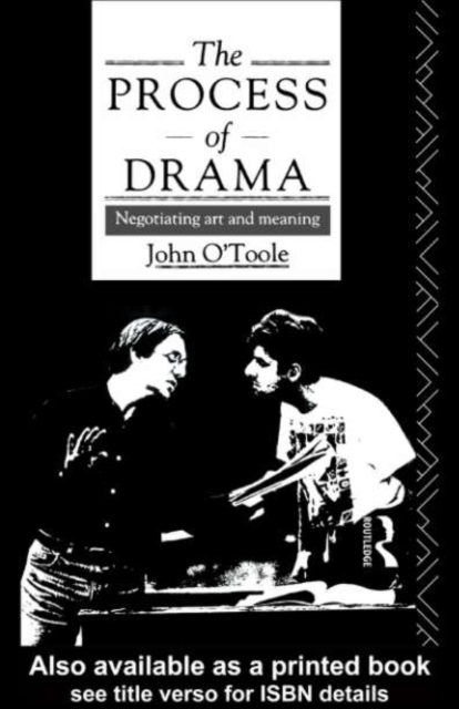 The Process of Drama : Negotiating Art and Meaning, PDF eBook