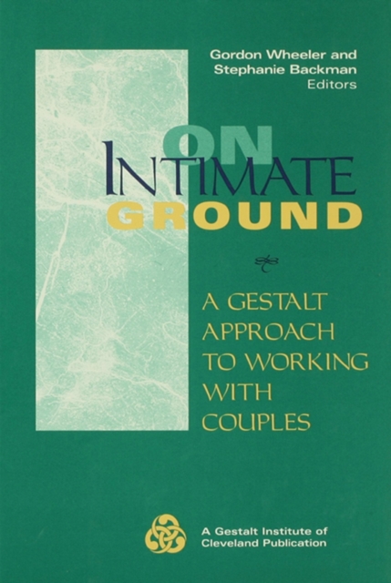 On Intimate Ground : A Gestalt Approach to Working with Couples, EPUB eBook