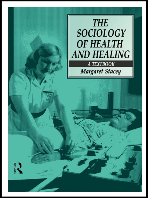 The Sociology of Health and Healing : A Textbook, PDF eBook