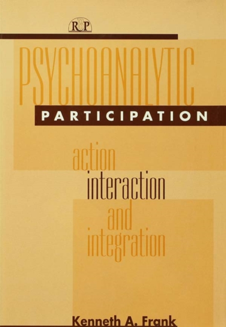 Psychoanalytic Participation : Action, Interaction, and Integration, PDF eBook
