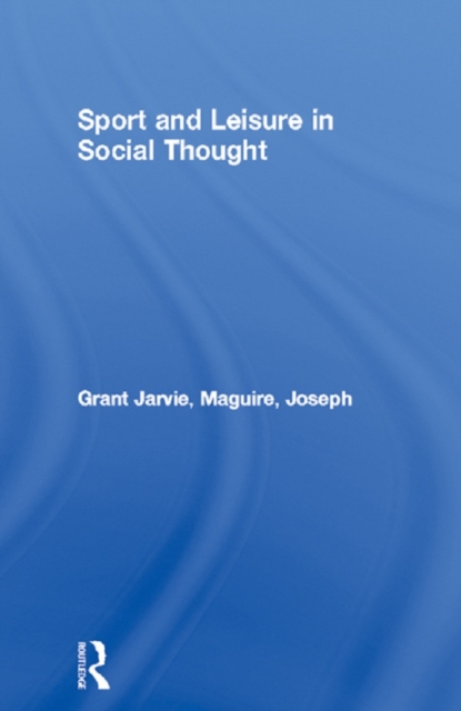 Sport and Leisure in Social Thought, EPUB eBook