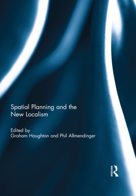 Spatial Planning and the New Localism, PDF eBook