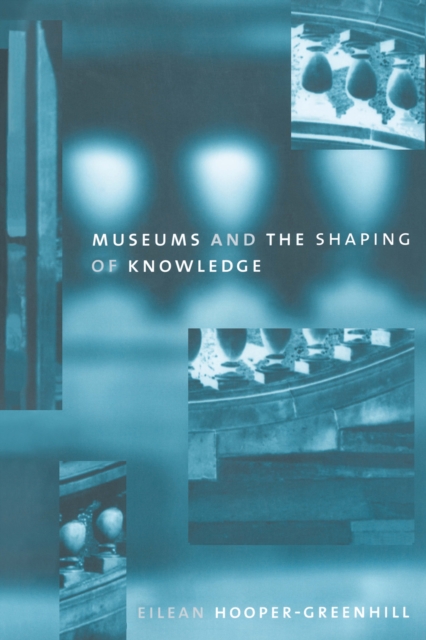 Museums and the Shaping of Knowledge, EPUB eBook