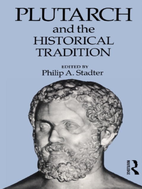 Plutarch and the Historical Tradition, PDF eBook