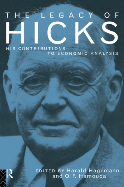 The Legacy of Sir John Hicks : His Contributions to Economic Analysis, PDF eBook