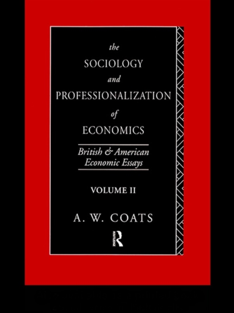 The Sociology and Professionalization of Economics : British and American Economic Essays, Volume II, EPUB eBook