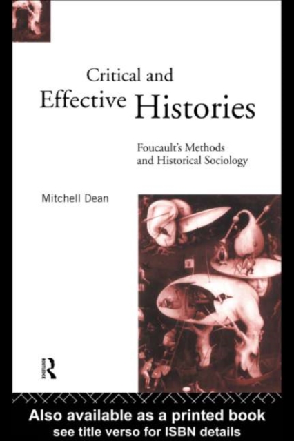 Critical And Effective Histories : Foucault's Methods and Historical Sociology, PDF eBook