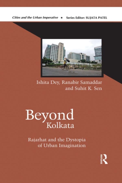 Beyond Kolkata : Rajarhat and the Dystopia of Urban Imagination, PDF eBook