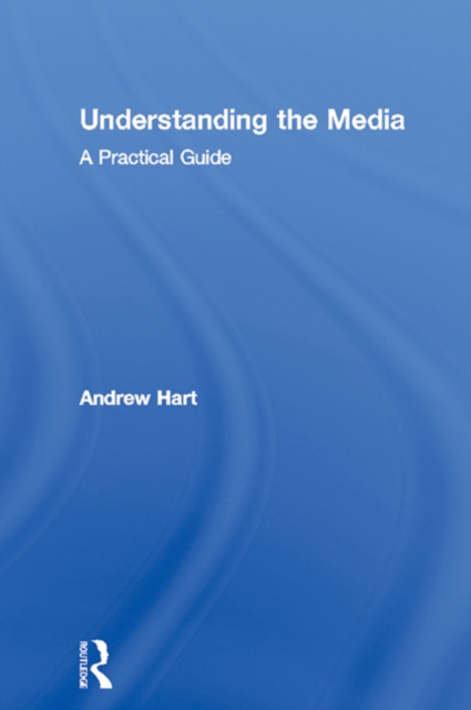Understanding the Media : A Practical Guide, EPUB eBook