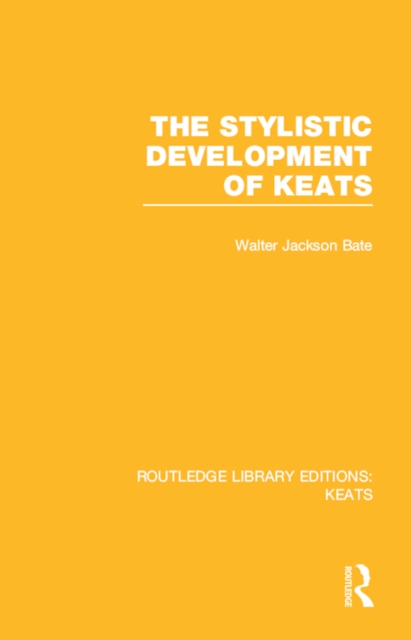 The Stylistic Development of Keats, PDF eBook