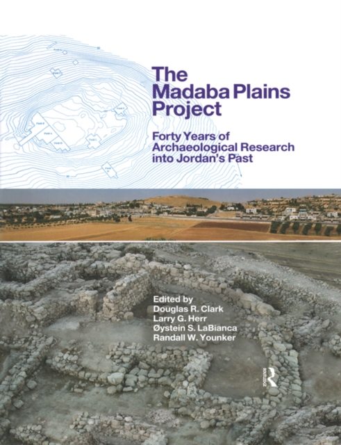 The Madaba Plains Project : Forty Years of Archaeological Research into Jordan's Past, PDF eBook