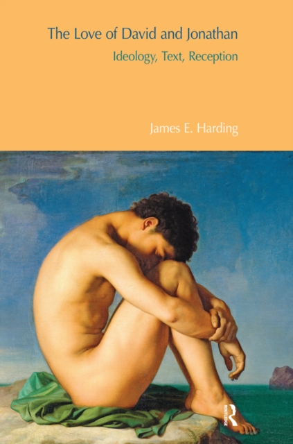 The Love of David and Jonathan : Ideology, Text, Reception, EPUB eBook