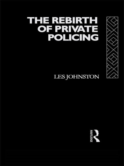The Rebirth of Private Policing, PDF eBook