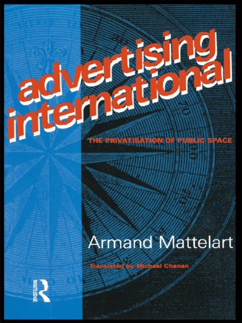 Advertising International : The Privatisation of Public Space, PDF eBook