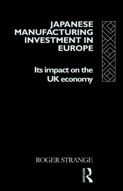 Japanese Manufacturing Investment in Europe : Its Impact on the UK Economy, PDF eBook