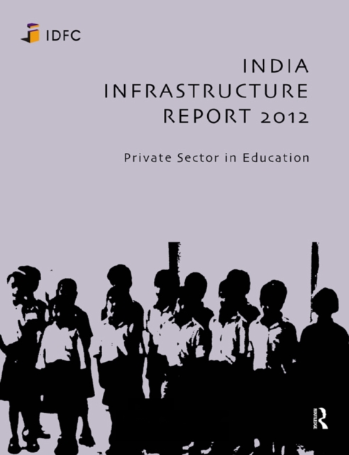 India Infrastructure Report 2012 : Private Sector in Education, EPUB eBook