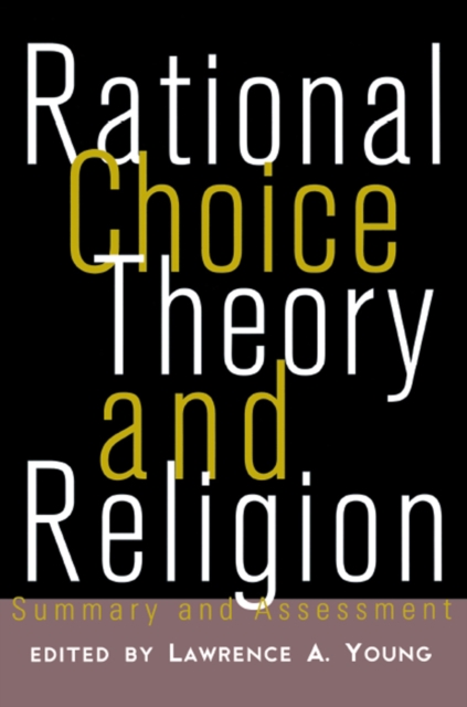 Rational Choice Theory and Religion : Summary and Assessment, PDF eBook