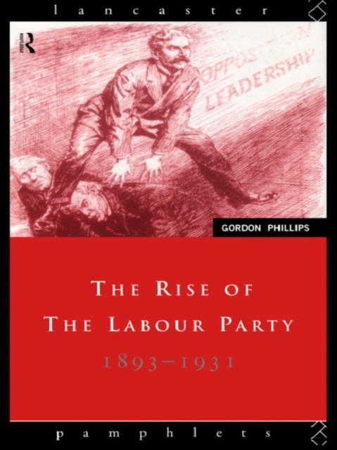 The Rise of the Labour Party 1893-1931, EPUB eBook