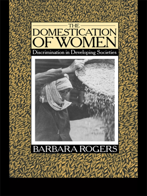 The Domestication of Women : Discrimination in Developing Societies, EPUB eBook