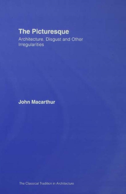The Picturesque : Architecture, Disgust and Other Irregularities, EPUB eBook