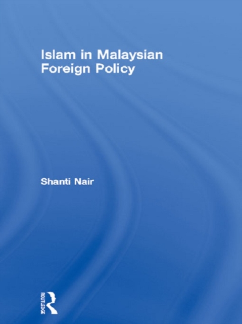 Islam in Malaysian Foreign Policy, PDF eBook