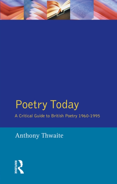 Poetry Today : A Critical Guide to British Poetry 1960-1995, PDF eBook