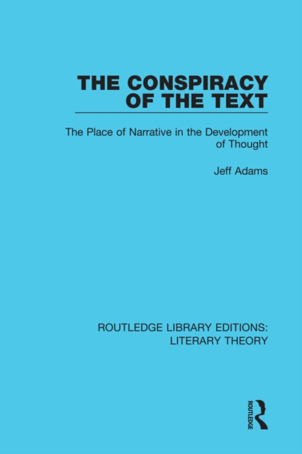 The Conspiracy of the Text : The Place of Narrative in the Development of Thought, PDF eBook
