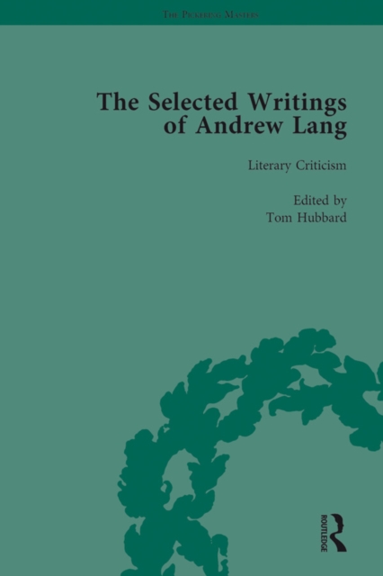 The Selected Writings of Andrew Lang : Volume III: Literary Criticism, EPUB eBook