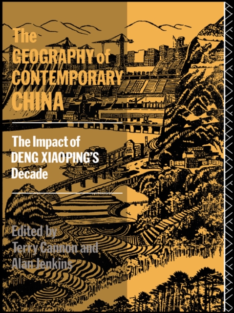 The Geography of Contemporary China : The Impact of Deng Xiaoping's Decade, PDF eBook
