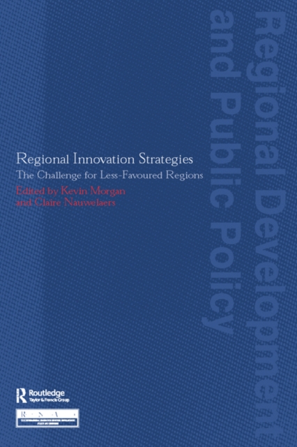Regional Innovation Strategies : The Challenge for Less-Favoured Regions, EPUB eBook
