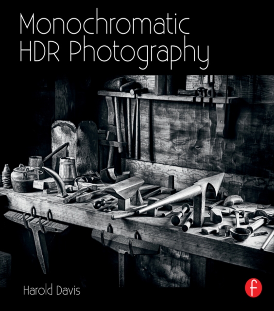 Monochromatic HDR Photography: Shooting and Processing Black & White High Dynamic Range Photos, PDF eBook