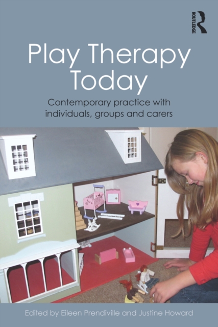 Play Therapy Today : Contemporary Practice with Individuals, Groups and Carers, EPUB eBook