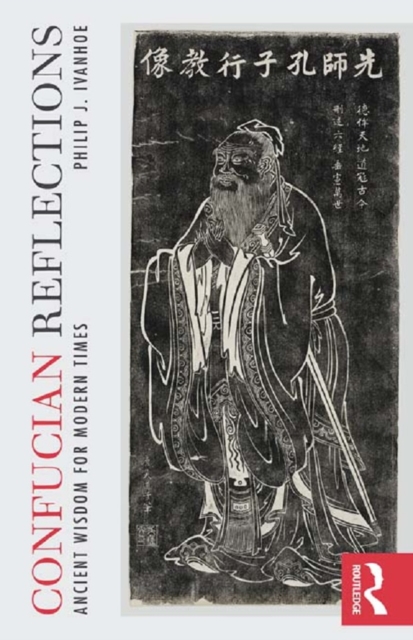 Confucian Reflections : Ancient Wisdom for Modern Times, EPUB eBook