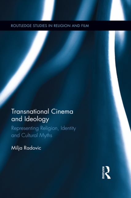 Transnational Cinema and Ideology : Representing Religion, Identity and Cultural Myths, EPUB eBook