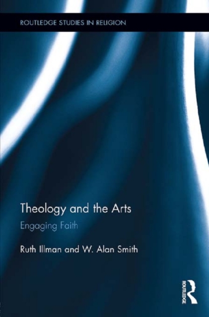 Theology and the Arts : Engaging Faith, EPUB eBook