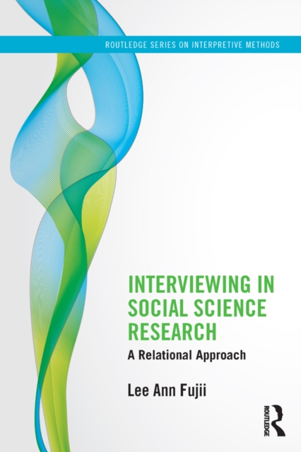 Interviewing in Social Science Research : A Relational Approach, EPUB eBook