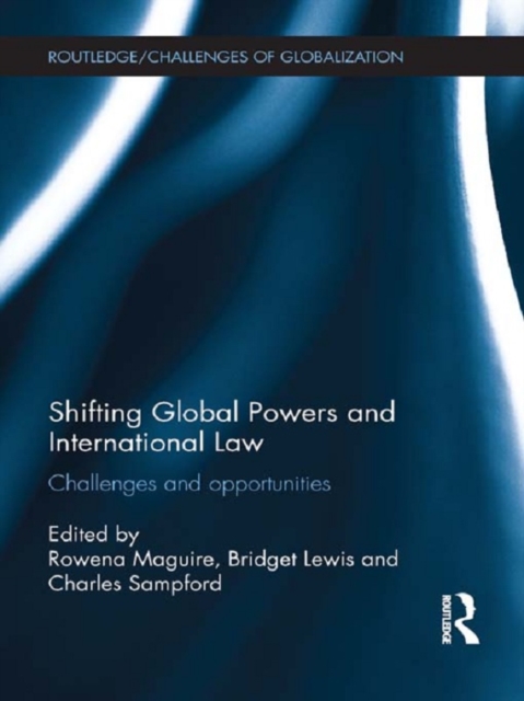Shifting Global Powers and International Law : Challenges and Opportunities, EPUB eBook