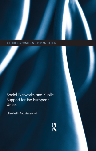 Social Networks and Public Support for the European Union, PDF eBook