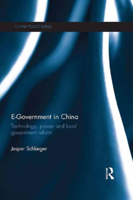 E-Government in China : Technology, Power and Local Government Reform, PDF eBook